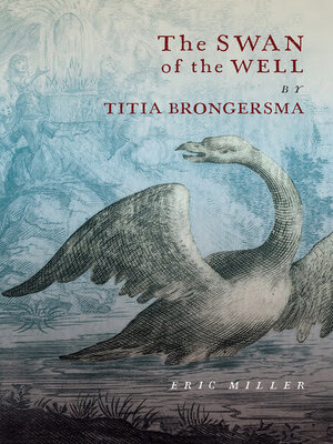 cover image of Swan of the Well by Titia Brongersma